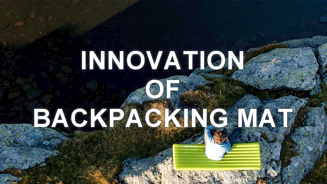 FEATURE #5　INNOVATION OF BACKPACKING MAT